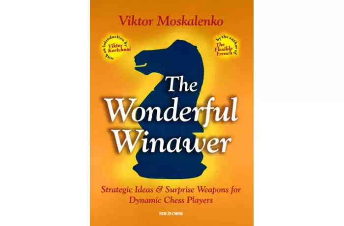 The Wonderful Winawer: Strategic Ideas & Surprise Weapons for Dynamic Chess Players