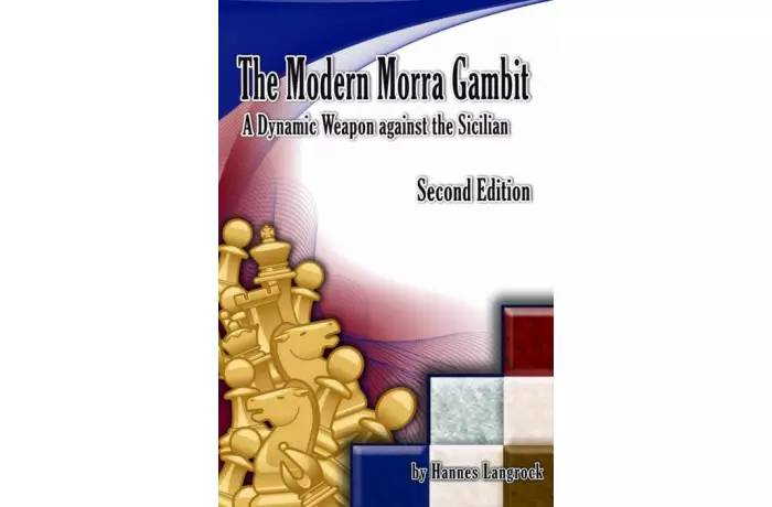 The Modern Morra Gambit, Second Edition: A Dynamic Weapon against the Sicilian