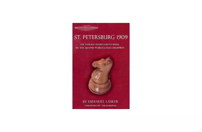 St. Petersburg 1909: New 21st Century Edition of a Famous Tournament Book