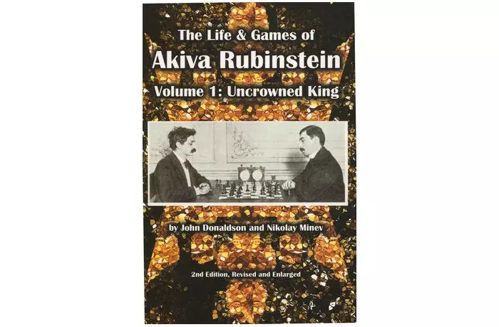 The Life & Games of Akiva Rubinstein, Vol. 1: Uncrowned King