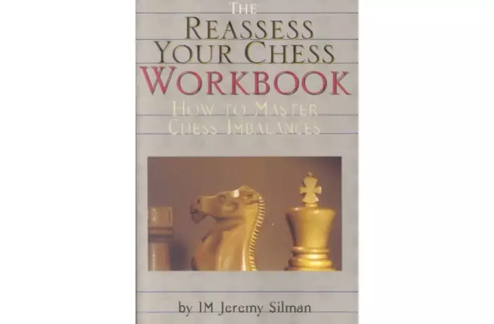 The Reassess Your Chess: Workbook: How to Master Chess Imbalances