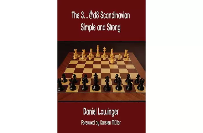The 3...Qd8 Scandinavian - Simple and Strong: Foreword by Karsten Müller