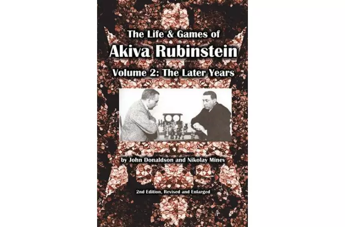 The Life & Games of Akiva Rubinstein, Vol. 2: The Later Years