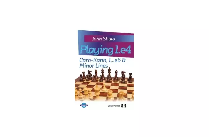 Playing 1.e4 - Caro-Kann, 1...e5 and Minor Lines (hardcover) by John Shaw