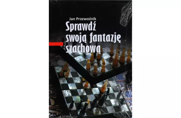 Sprawdź swoją fantazję szachową - Jan Przewoźnik
