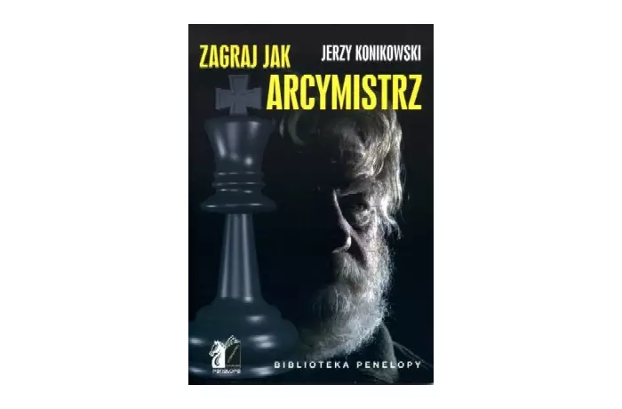 Zagraj jak arcymistrz - Jerzy Konikowski