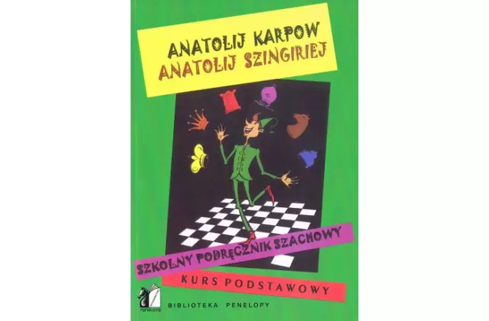 Szkolny podręcznik szachowy. Kurs podstawowy - Anatolij Karpow, Anatolij Szingiriej