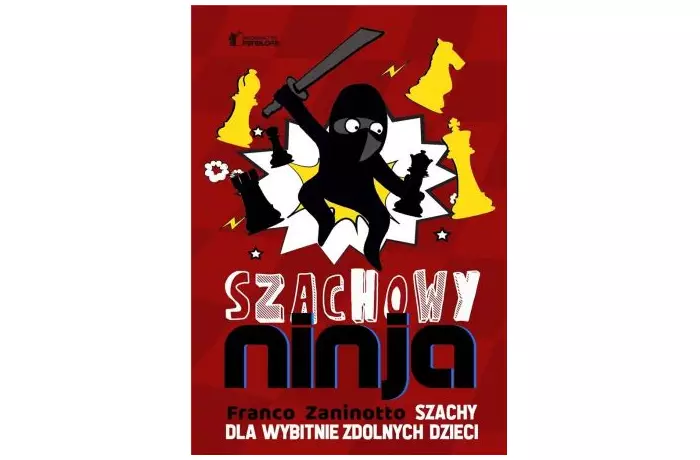 Szachowy Ninja - Szachy dla wybitnie zdolnych dzieci - Franco Zaninotto