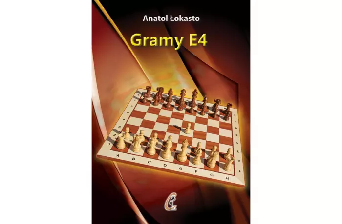 Gramy e4 - Anatol Łokasto