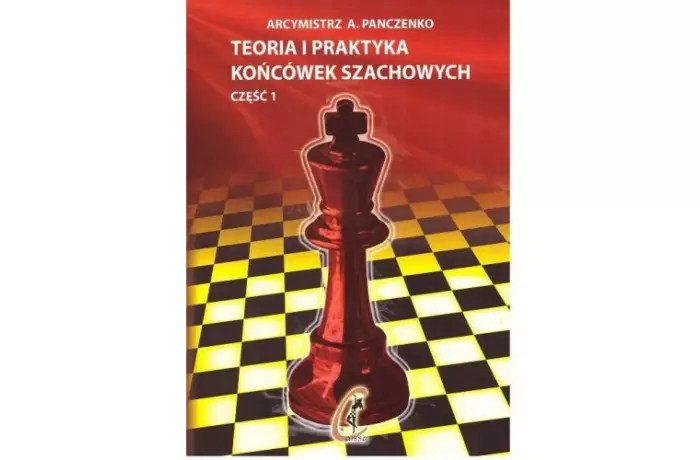 Teoria i praktyka końcówek szachowych - część I - Aleksander Panczenko