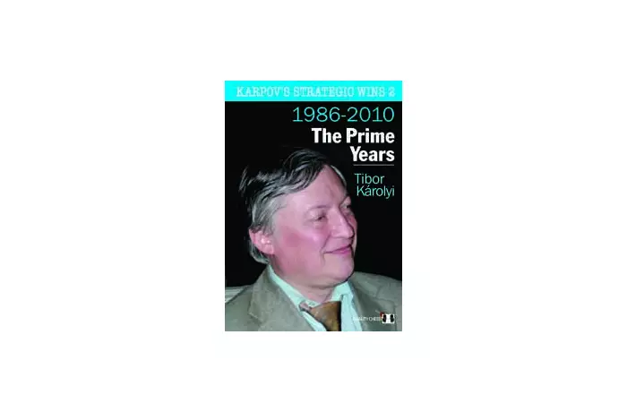 Karpov's Strategic Wins 2 - The Prime Years by Tibor Karolyi (miękka okładka)