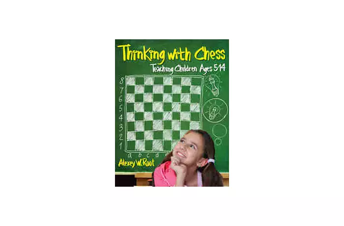 Thinking With Chess: Teaching Children Ages 5-14